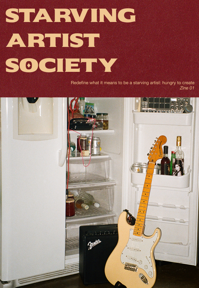 Starving Artist Society. Redefine what it means to be a starving artist: hungry to create. Zine 01.